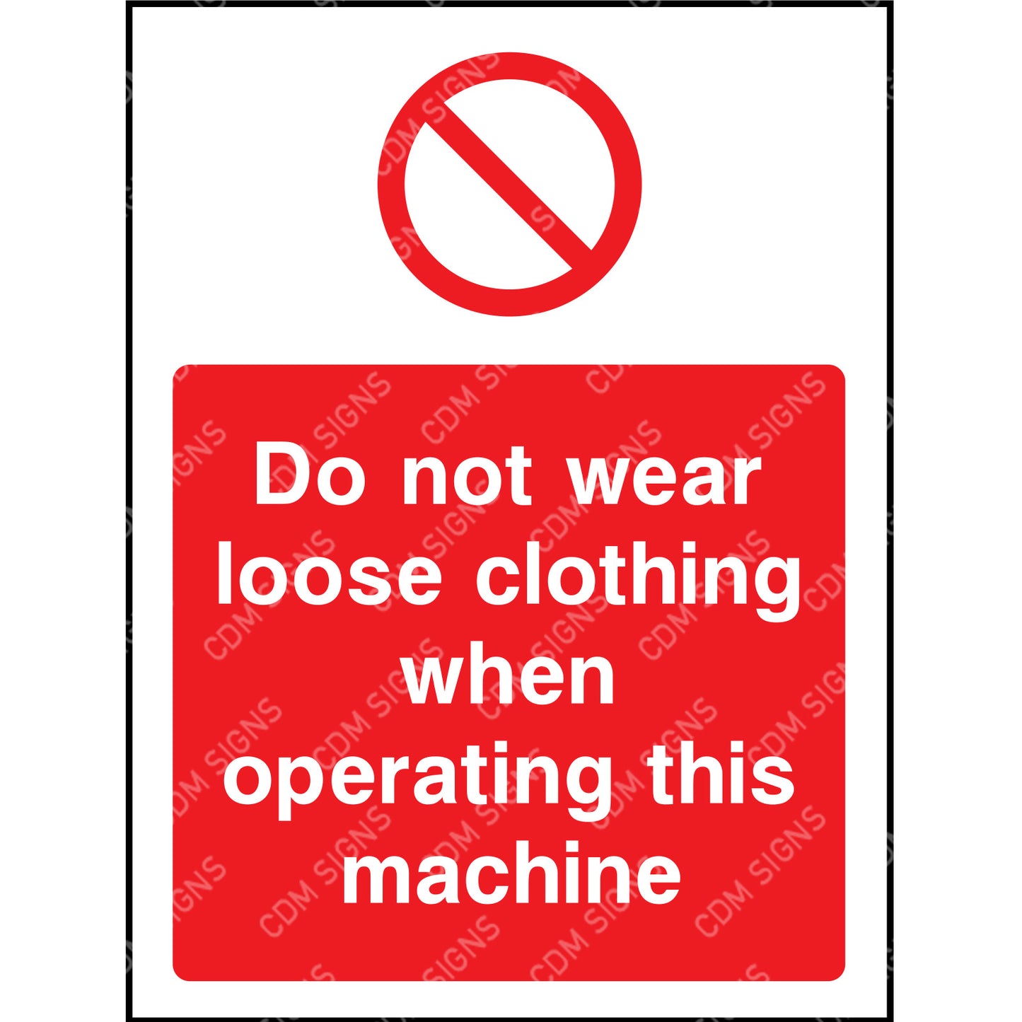 Do not wear loose clothing