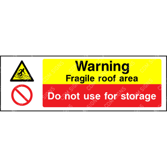 Warning fragile roof do not use for storage