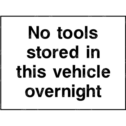 No tools stored in this vehicle overnight